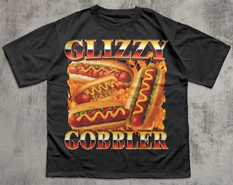 Glizzy Gobbler Funny Hot Dog T-shirt, Unhinged Clothes, Food Shirt, Meme Tee, Ironic Tshirt, Vintage Graphic Tee, GIft for Her Him