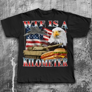 90s Retro WTF is a Kilometer T-shirt, American Eagle Shirt, Funny Meme Shirts, USA Flag Tshirt, Bootleg Tee, Weird Tees, 4th of july gifts