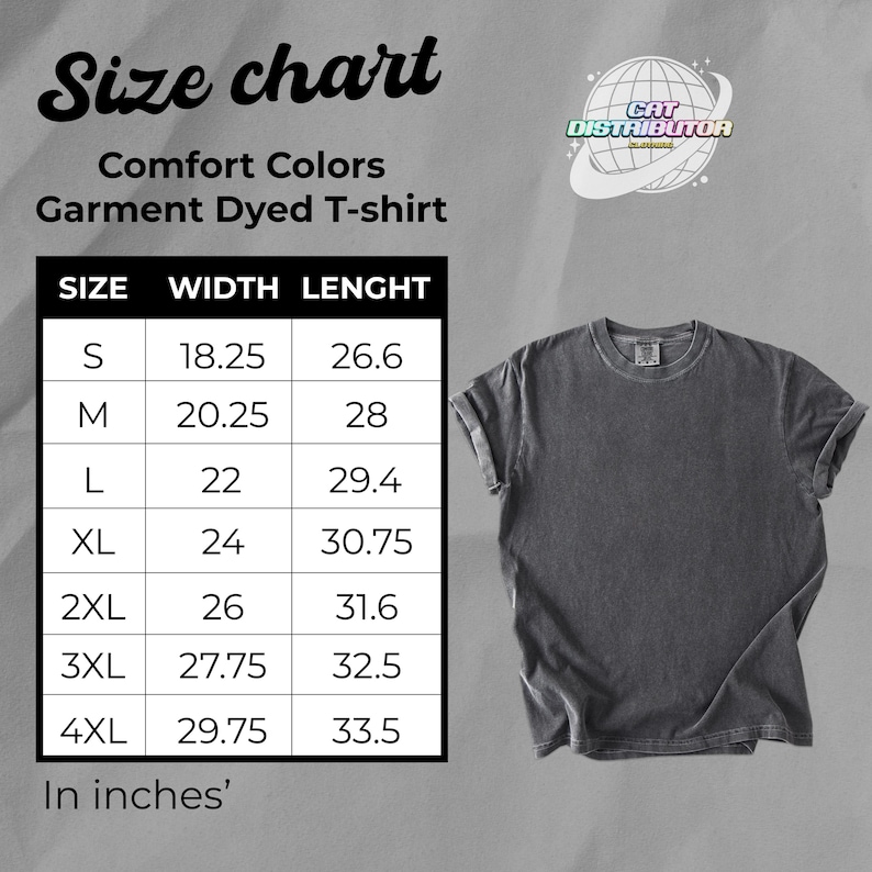 May include: A dark gray Comfort Colors garment-dyed T-shirt with a size chart. The chart lists sizes S to 4XL, with width and length measurements in inches. The shirt has rolled-up sleeves and a crew neck.