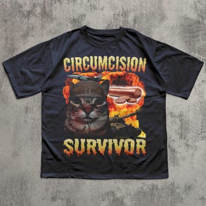 Circumcision Survivor Funny Cat Meme T-shirt, Brainrot Shirt, Ironic Tee, Unhinged Clothes, Inappropriate Tshirt, Oddly Specific, Weird Tees Navy