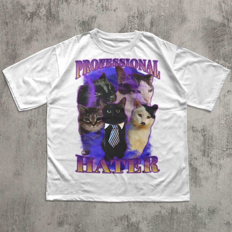 Professional Hater Funny Cat Meme Tee Shirt Gift for Woman and Man, Ugly Cats Shirt, Stupid Gifts, Edgy Shirts, Goofy Tshirt, Unhinged Tee White