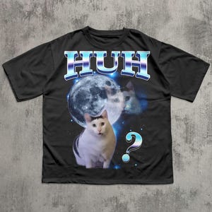 HUH - Camiseta divertida con meme de gato, regalo para mujer y hombre, camisetas feas, camiseta desquiciada, ropa de gatos tontos, camiseta de colores cómodos, regalos Black