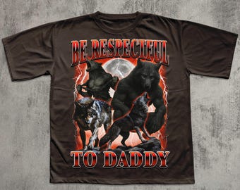 Soyez respectueux envers papa T-shirt drôle de loup-garou, chemise loup alpha, chemises avant-gardistes, t-shirt grincer des dents, cadeau pour lui, cadeaux bâillon