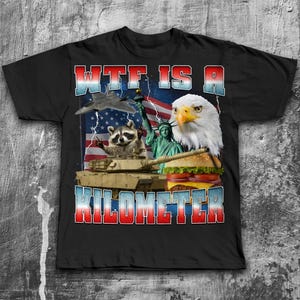 WTF Is A Kilometer Funny T-shirt, American Shirt, 90s Retro Bootleg Shirts, Vintage Graphic Tee, Weird Gifts, America Tshirt, 4th of July