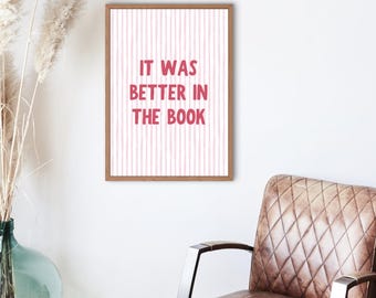 It Was Better in the Book Wall Art Print – Bookish Girl Aesthetic Decor | Pink Literary Poster for Reading Lovers