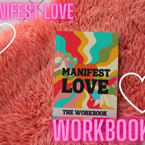 MANIFEST LOVE WORKBOOK: Manifestation Journal, Digital Manifesting Journal, Law of Attraction Planner, Digital Journal for Manifestation