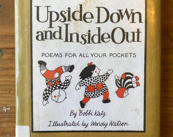 Upside Down and Inside Out: Poems for All Your Pockets by Bobbi Katz, Illustrated by Wendy Watson