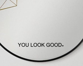 Sticker mirror | Saying "You Look Good" | Personalized Mirror Sticker | Bathroom Decal | Decoration for bathroom | vinyl