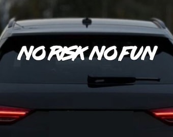 No Risk No Fun | Tuner | Tunerin | Tuning | Auto | Car | Sticker | Scheiben Aufkleber | Autoaufkleber | Autosticker | Auto Aufkleber Tuning