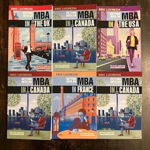 May include: Six different book covers with the same title "Getting into an MBA" and different locations: The UK, Canada, the USA, France, and Canada. The covers feature illustrations of iconic landmarks from each location.