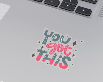 You Got This Inspirational Sticker, Motivational Quote Decal, motivation, girl power, strength