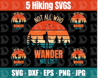 Hiking Design SVG, Shirt Designs, Backpacking Shirt SVG, Hiking shirt SVG, Hiking shirt png, not all who wander are lost, camping shirt svg