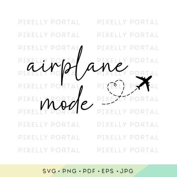 Airplane Mode Svg, Airplane Png, Travel Svg, Vacation Svg, Vacation Png, Adventure Svg, Adventure Png, Flying Svg, Flying Png