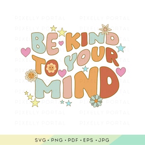 Sea amable con su mente svg, texto retro, salud mental svg, terapia svg, bienestar svg, está bien no estar bien, cita motivacional, bondad