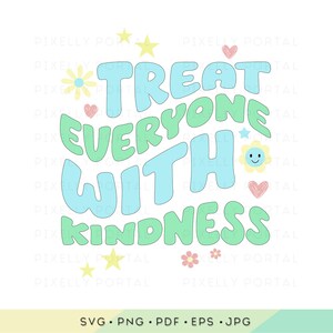 Mental Health and Well Being: Treat Everyone with Kindness | Print on demand designs | cliparts | mental health designs | svg designs