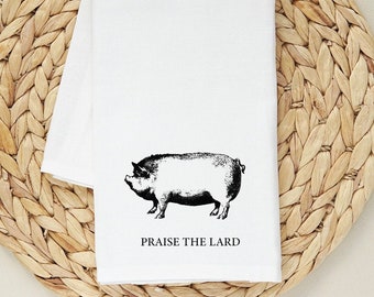 Praise the Lard...the kitchen towel.