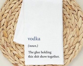 Vodka...the kitchen towel.