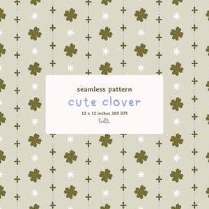 Pode incluir: Padrão sem costura com trevos verde-oliva, estrelas brancas e cruzes cinzentas sobre um fundo bege claro. O texto "cute clover" é exibido em um retângulo branco, com dimensões de 30.5 x 30.5 cm e 300 DPI.