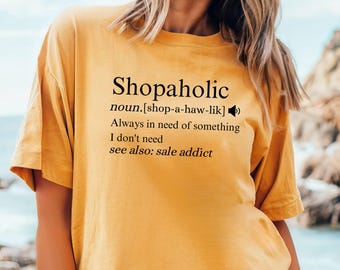 Shopaholic Funny Shopping Shirt Shopaholic Gift Black Friday Shopper Life Shopping Shirt for women Funny Shopping Addict Distracted by sales