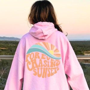 Forever Chasing Sunset Hoodie, Beach hooded sweatshirt, Oversized Hoodie, Aesthetic Hoodie, Words On Back, Trendy Hoodie, Wavy words
