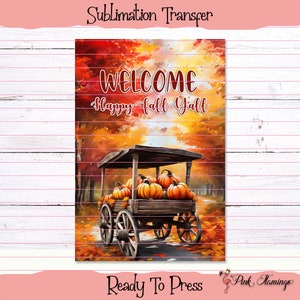 Garden Flag Transfer - Sublimation Transfer - Ready To Press - Sublimation Prints - 12 x 18&quot; - GF32-Welcome Happy Fall