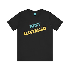 Best Electrician Unisex Jersey Short Sleeve Tee - Electrician Gift, Electrician Shirt, Electrician