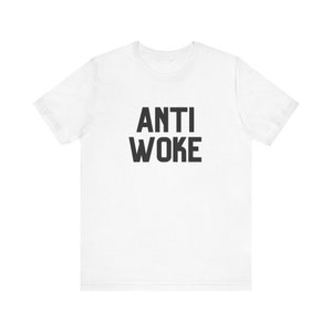 Anti Woke Tee Shirt