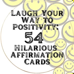 Pode incluir: Um c&iacute;rculo dourado com contorno preto e fundo branco. O texto "LAUGH YOUR WAY TO POSITIVITY: 54  HILARIOUS AFFIRMATION CARDS" est&aacute; em preto. O fundo est&aacute; cheio de rostos sorridentes amarelos.