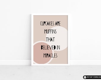 Cupcakes Are Muffins That Believed In Miracles, Funny Kitchen Sign...