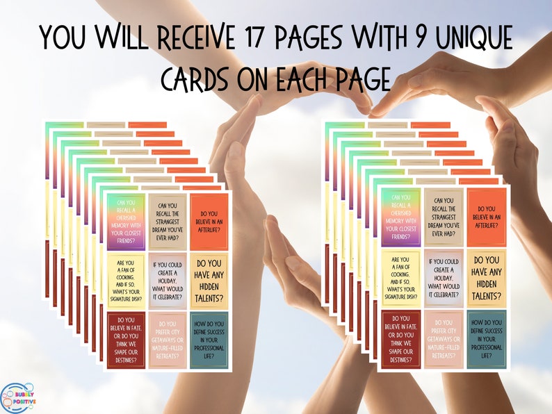 May include: A set of 17 pages with 9 unique cards on each page. The cards feature a variety of questions designed to spark conversation and connection. The cards are arranged in a circle, with hands forming a heart shape around them.
