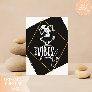 Good Vibes Only druckbare Grußkarte, positive Vibes Karte, Skelett Liebhaber Geschenk, Sofort Download, digitales Produkt