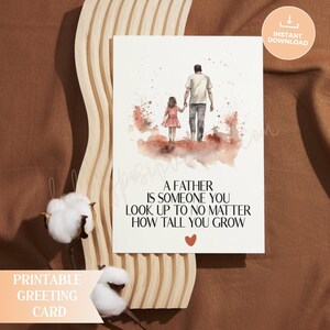 Biglietto digitale per la festa del papà "Un padre è qualcuno che ammiri, non importa quanto cresci", biglietto stampabile padre-figlia