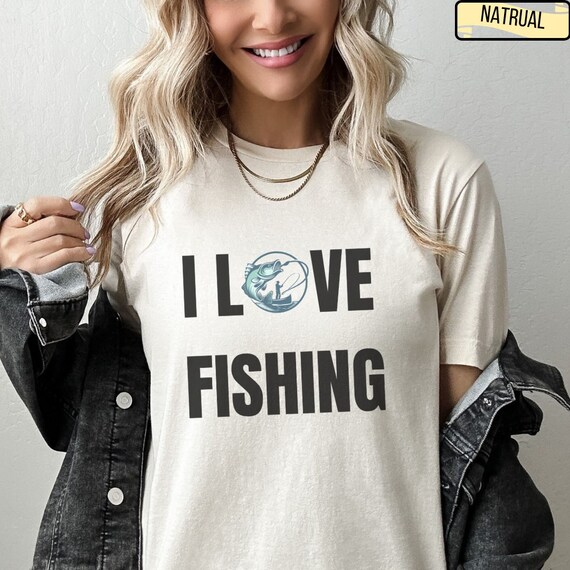 I love fishing T shirt, Fishing T shirt, Funny fishing Tee, Gift for fisher, Fishing lover shirt, Fisher Teeshirt, Graphic fishing Tee