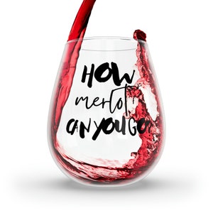 Cómo Merlot puedes ir, copa de vino divertida, regalo para ella, favor de fiesta, regalo amante del vino, regalos divertidos para beber, regalo sarcástico, regalo del día de San Valentín