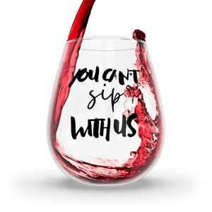 No puedes beber con nosotros Copa de vino sin tallo, copa de vino divertida, regalo para ella, favor de fiesta, regalo amante del vino, regalos divertidos para beber, día de San Valentín