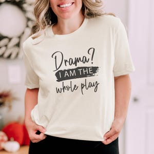 Drama Queen Statement Tee Shirt, I Am The Drama Tee, Sassy Drama Tee, Funny Drama Tee Shirt, Theater Lover Shirt, Funny Teen Tee Shirt