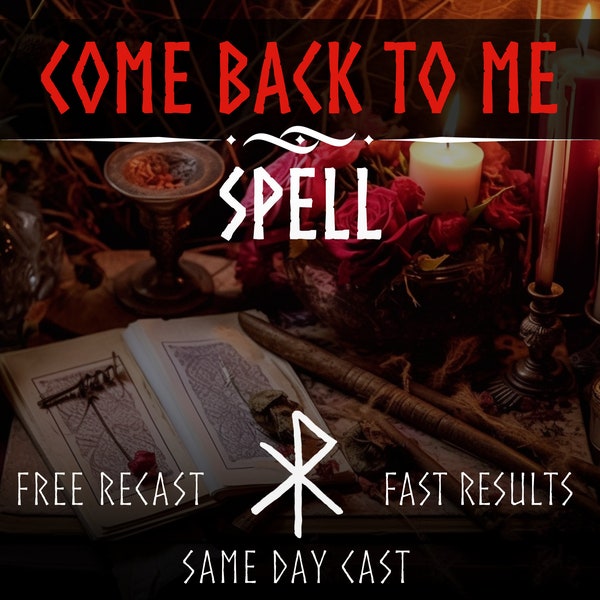 Come Back To Me Spell, Same Day Cast, Fast Spell Casting, Binding Love Spell, Bring Ex Back Spell, Lovespell Casting, Love Spell Spellcaster