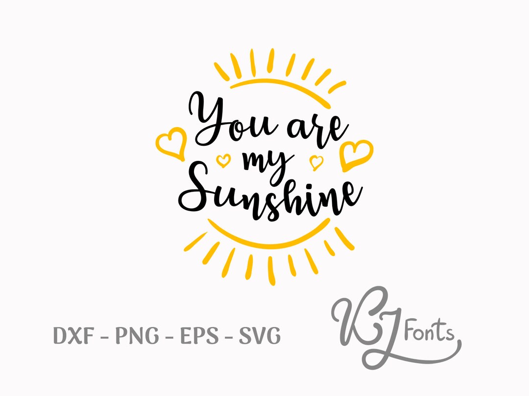 You Are My Sunshine SVG - You Are My Sunshine Cricut - You Are My ...