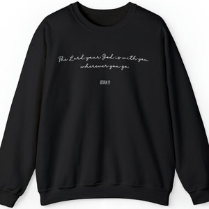 The Lord Your God Joshua 1:9 Sweatshirt White Font