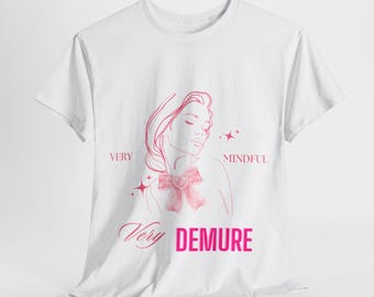 Very DEMURE , Demure tshirt, demure and mindful , demure aesthetic , pink demure , trend tshirt TikTok demure