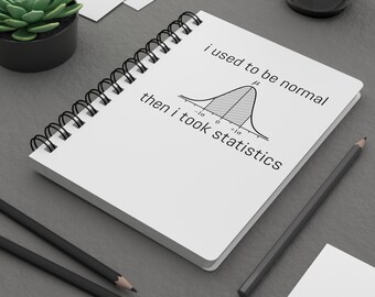 Personalizable I Used to Be Normal Then I Took Statistics Spiral Notebook | Statistics Humor Journal