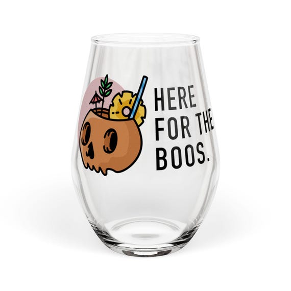 Here for the Boos - Stemless Wine Glass, 11.75oz