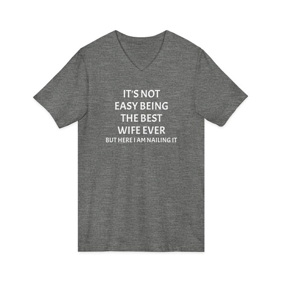Best Wife Ever text T-Shirt | funny wife shirt, sarcastic slogan tee