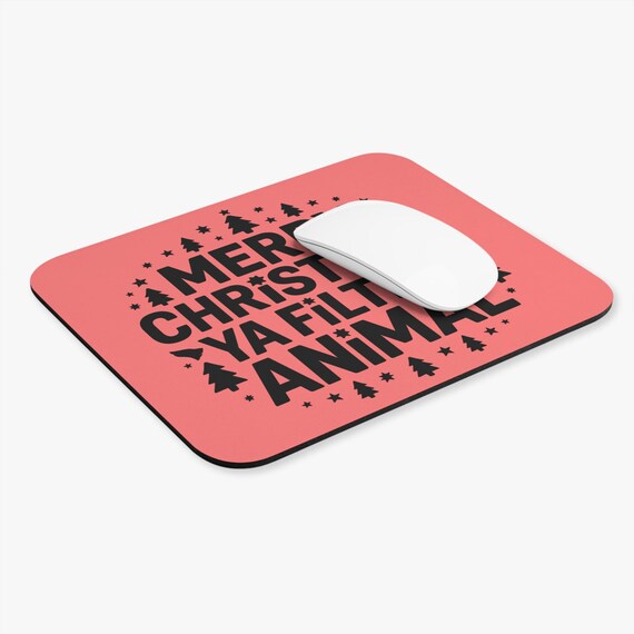 Merry Christmas Ya Filthy Animal Mouse Pad | Holiday Quote Desk Mat