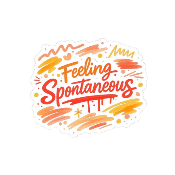 Feeling Spontaneous Sticker | hand-drawn marker effect, doodle art