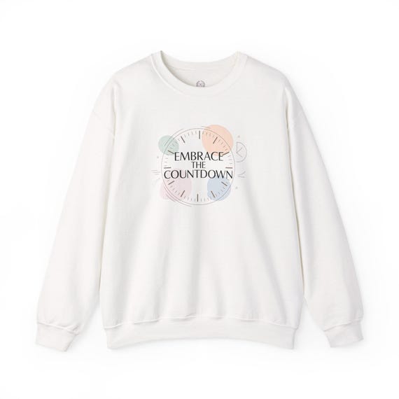 Embrace the Countdown Crewneck Sweatshirt | 2026 goals, New Year humor