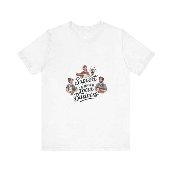 Support Your Local Business Tee | Small Business Illustration, Community Pride