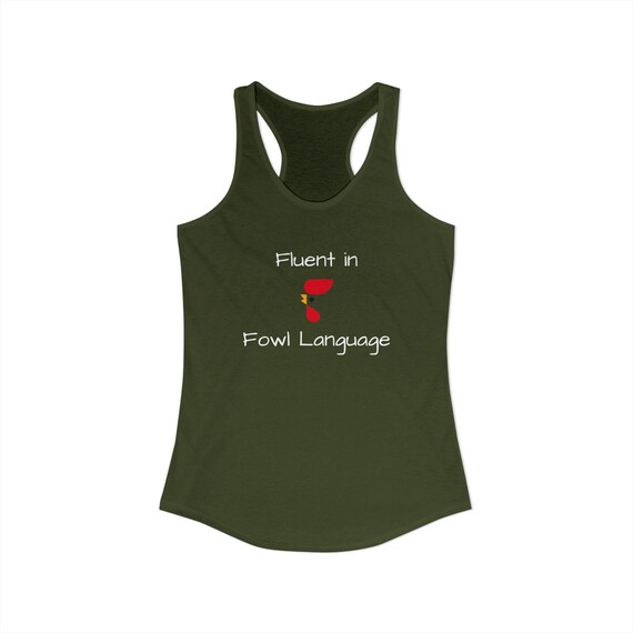 Fluent in Fowl Language - Funny Women's Ideal Racerback Tank