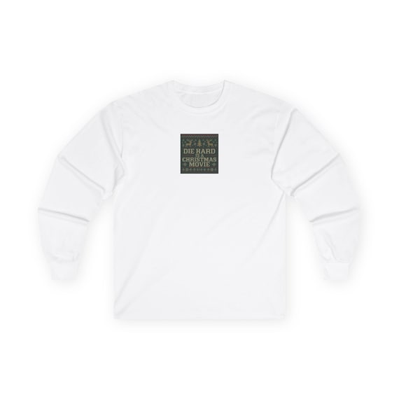 Die Hard Is A Christmas Movie Long Sleeve Tee | Holiday Movie Humor
