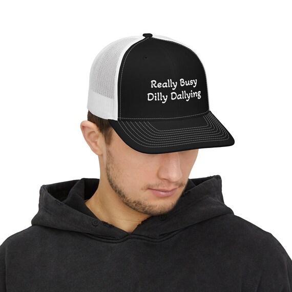 Really Busy Dilly Dallying Snapback Trucker Cap | Embroidered Script